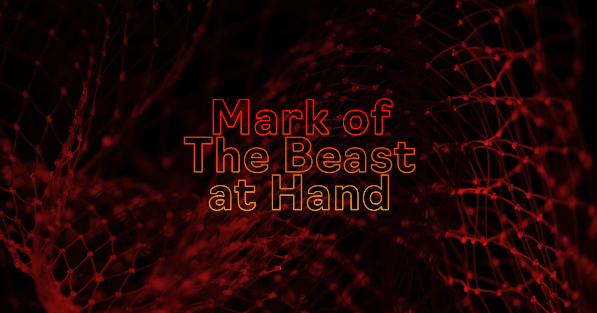 Mark of the Beast at Hand